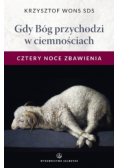 Gdy Bóg przychodzi w ciemnościach