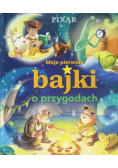 Moje pierwsze bajki o przygodach