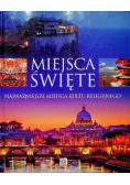 Miejsca święte Najważniejsze miejsca kultu religijnego