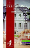 Przewodnik po hotelach restauracjach i muzeach w Śląskim zamkach i pałacach