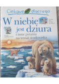 Ciekawe dlaczego  W niebie jest dziura