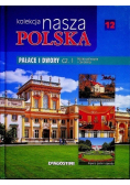 Kolekcja Nasza Polska Tom 12 Pałace i dwory Część 1