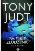 Wielkie złudzenie?  Esej o Europie