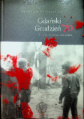Gdański Grudzień 70 Rekonstrukcja Dokumentacja Walka z pamięcią