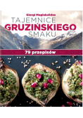 Tajemnice gruzińskiego smaku. 79 przepisów