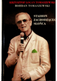Stadion zachodzącego słońca dedykacja Tomaszewskiego