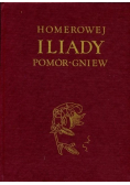 Homerowej Iliady pomór - gniew