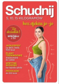Schudnij. 5, 10, 15 kilogramów bez efektu jo-jo