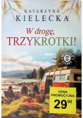 W drogę, Trzykrotki!