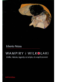 Wampiry i wilkołaki Źródła historia legendy od antyku do współczesności