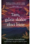 Tam, gdzie słońce złoci liście