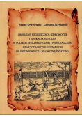Problemy higieniczno - zdrowotne i edukacja fizyczna w polskiej myśli medycznej i pedagogicznej oraz w praktyce oświatowej od średniowiecza po I wojnę światową
