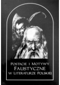 Postacie i Motywy Faustyczne w literaturze Polskiej Tom II