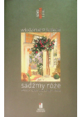 Sadźmy róże Szkice o literaturze polskiej