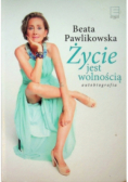 Życie jest wolnością