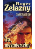 Ja nieśmiertelny
