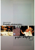 Projekt edukacyjny - projekt artystyczny