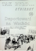 Tak było Sybiracy 14 Deportowani na wschód