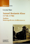 Samuel Beniamin Klose 1730 - 1798 Studium historiograficzne źródłoznawcze