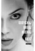 Oddychaj Kreuj Kochaj Bądź