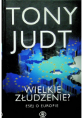 Wielkie złudzenie?  Esej o Europie