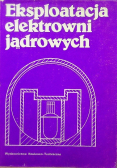 Eksploatacja elektrowni jądrowych