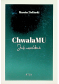 ChwałaMu Jak uwielbiać