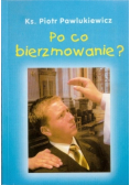 Po co bierzmowanie