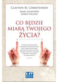Co będzie miarą twojego życia