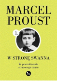 W poszukiwaniu straconego czasu Tom 1 W stronę Swanna