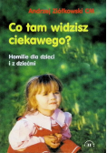 Co tam widzisz ciekawego Homilie dla dzieci i z dziećmi