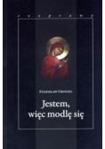 Jestem więc modlę się