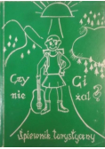 Czy ci nie żal: śpiewnik turystyczny