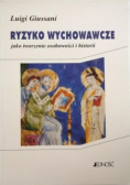 Ryzyko wychowawcze jako tworzenie osobowości i historii