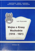Wojna o kresy wschodnie 1918 - 1921