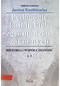 Pedagogie katolickich zgromadzeń zakonnych. Historia i współczesność. Tom 3