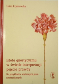 Istota gnostycyzmu w świetle interpretacji pojecia prawdy Na przykładzie wybranych pism apokryficznych