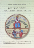 Jak psuć dzieci Platonem i Boecjuszem