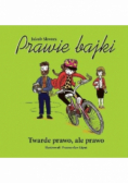 Prawie bajki Twarde prawo, ale prawo