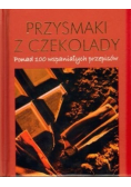 Przysmaki z czekolady. Ponad 1000 wspaniałych przepisów