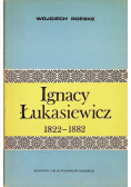 Ignacy Łukasiewicz 1822 - 1882