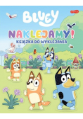 Naklejamy! Bluey Książka do wyklejania