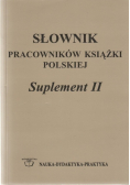 Słownik pracowników książki polskiej Suplement II
