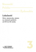 Lokalność  Wsie, miasteczka, miasta na ziemiach polskich od XVI do XX wieku Część 3