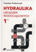 Hydraulika urządzeń wodociągowych Tom 1