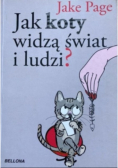 Jak koty widzą świat i ludzi