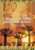 Z małej wsi w podróż przez Afrykę w świat