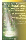 Channeling Przesłanie dla ciebie i całej ludzkości