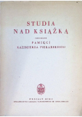 Studia nad książka poświęcone pamięci Kazimierza Piekarskiego