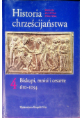 Historia chrześcijaństwa Tom 4 Biskupi mnisi i cesarze
